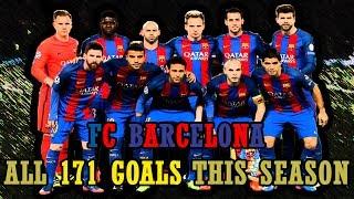 FC Barcelona - All 171 Goals This Season (2016/17) 720p HD