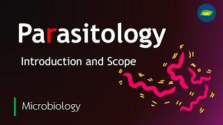 Parasitology Introduction and Scope | Microbiology | Basic Science Series