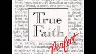 True Faith - How Much I Feel