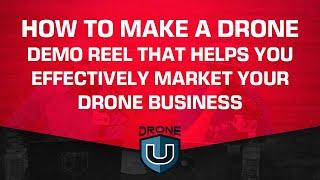 How to Make a Demo Reel That Helps You Effectively Market Your Drone Business