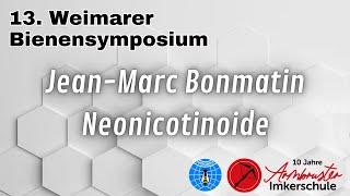 Dr. Jean-Marc Bonmatin Neonicotinoids and their effects on the nervous system of bees