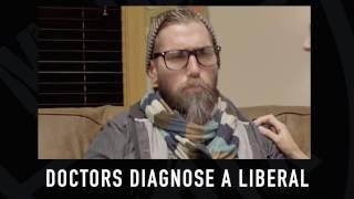 Doctors Diagnose Liberal