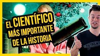 ¿QUIÉN ES EL CIENTÍFICO MÁS IMPORTANTE DE LA HISTORIA? | Ciencias de la Ciencia