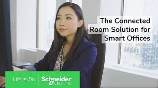 The Future of Work & Smart Offices: The Connected Room Solution | Schneider Electric