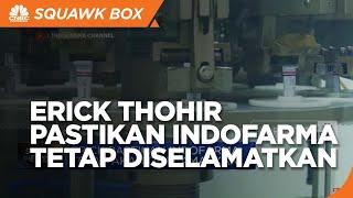 Janji Erick Thohir: Sehatkan Indofarma