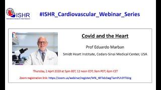 Prof Eduardo Marban - "Covid and the Heart" - ISHR Cardiovascular Webinar Series