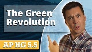 The Green Revolution [AP Human Geography Unit 5 Topic 5]