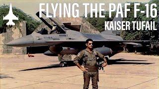 Flying the PAF F-16 | Kaiser Tufail (Clip)