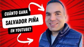 CUANTO DINERO GANA Salvador Piña EN YOUTUBE? #salvadorpiña #dinero #finanzas #inversiones