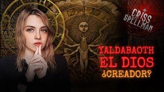 ¡Yaldabaoth! El Dios ¿Creador? ¿Gnósticos?