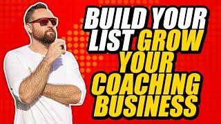 Build Your Email List and Grow Your Coaching Business