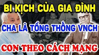 Bi Kịch Của Gia Đình Cha Là Tổng Thống VNCH Con Trai Theo Cách Mạng Và Cái Kết! | Triết Lý Tinh Hoa