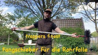 Fangschieber für die Rohrfalle