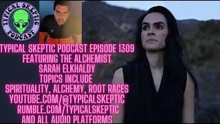 The Alchemist, Root Races, Spirituality - Sarah Elkhaldy, Typical Skeptic Podcast 1309