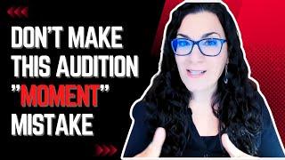 Auditioning Tip: How To Fix That Clunky Audition Moment That Just Doesn't Work