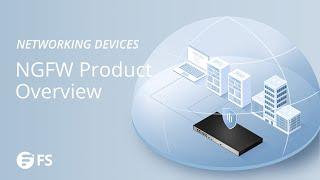 Next Generation Firewall (NGFW) Overview | FS