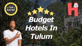 6 Budget Hotels In Tulum