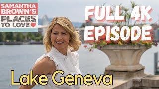 Samantha Brown's Places to Love - Lake Geneva and the Valais Region, Switzerland