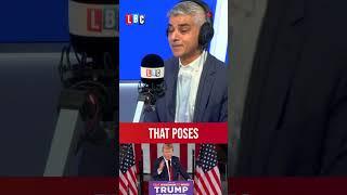 'You can't have it both ways': Sadiq Khan pressed on Donald Trump comments | LBC