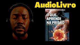 O QUE APRENDI NA PRISÃO - JOAQUIM KANUMBUA (AUDIOBOOK COMPLETO)