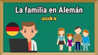 Lección 16 Los MIEMBROS de la FAMILIA en alemán // Alemán Básico