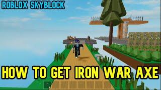 How to Get Iron War Axe in Roblox Skyblock