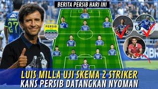 Berita Persib Hari Ini | Luis Milla Uji Skema 2 Striker | Kans Persib Datangkan Nyoman Besar