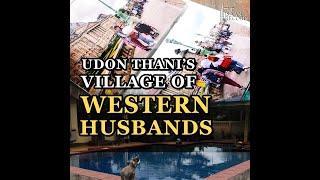 The Good Daughters of Isaan (10) – Udon Thani's Village of Foreign Husbands