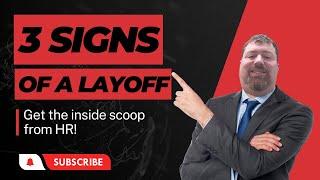 3 Signs a Layoff May be Coming Soon!