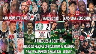 MELHORES REAÇÕES DOS CORINTIANOS AO PALMEIRAS 2X0 CORINTHIANS NO DERBY - A SERIE B TÁ CHEGANDO?