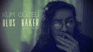 Kum Güzeli | Ulus Baker