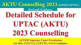 Schedule for UPTAC 2023 Counselling, AKTU Counselling 2023 update, uptac counselling 2023 update