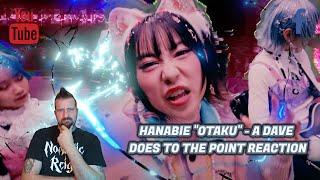 HANABIE "OTAKU" - A DAVE DOES REACTION