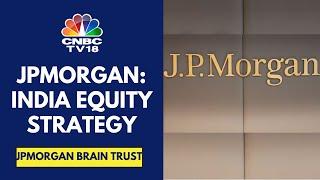 JPMorgan On Top Stocks To Bet On, Outlook For Banking Sector,Triggers For Indian Market | CNBC TV18