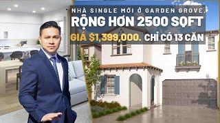 Việt Hình - Nhà Mới Ở Garden Grove, Rộng hơn 2500 sqft, Giá $1,399,000 Chỉ Có 13 Căn