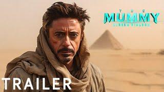 The Mummy: Reborn Kingdom Official Trailer | Robert Downey Jr
