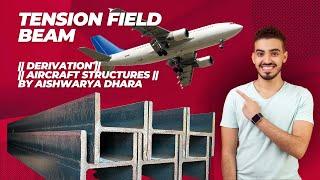 Tension Field Beam || Derivation ||Aircraft Structures || by Aishwarya Dhara