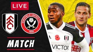 FULHAM vs SHEFFIELD UNITED LIVE FOOTBALL MATCH WATCHALONG