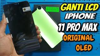 GANTI LCD TOUCHSCREEN IPHONE 11 PRO MAX OLED