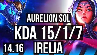 AURELION SOL vs IRELIA (MID) | 15/1/7, 67% winrate, Legendary | NA Master | 14.16