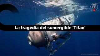 'Titan': cronología de la visita turística al Titanic que terminó en tragedia | El Espectador