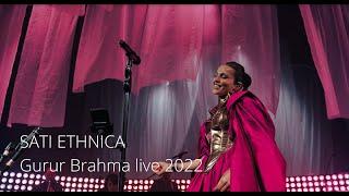 SATI ETHNICA - Gurur Brahma (live 2022)