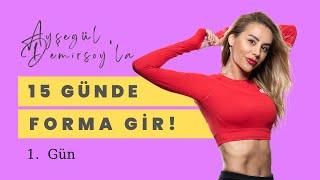 Ayşegül Demirsoy ile 15 Günde Forma Gir! ️ 1. Gün ️ Yaza Merhaba Antrenmanı