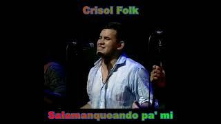 Salamanqueando pa' mi -  Crisol Folk