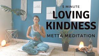 5 Minute Loving Kindness "Metta" Meditation