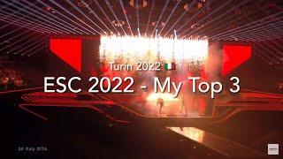 ESC 2022 - My Top 3 (+)