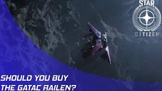 Star Citizen: Should you buy the Gatac Railen?