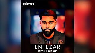 Samir Roashan - ENTEZAR | سمیر روشان - انتظار [Official Release] 2024