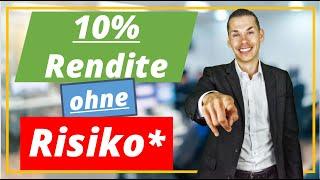 10% Rendite ohne Risiko*