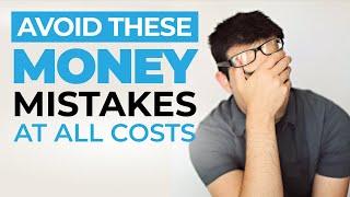 15 Money Mistakes You Must NEVER Make